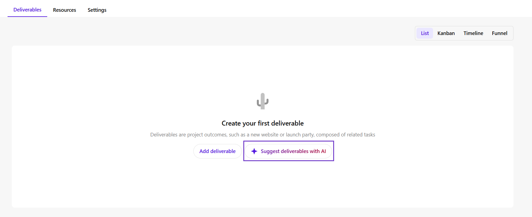 On the List tab, click Suggest deliverables with AI to generate deliverable suggestions. On the List tab, click Suggest deliverables with AI to generate deliverable suggestions.