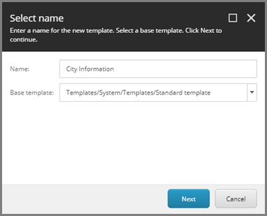 Select name dialog with Name and Base template fields filled in Select name dialog with Name and Base template fields filled in