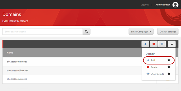 Email Experience Manager Domains page showing the Add button available from the drop-down list. Email Experience Manager Domains page showing the Add button available from the drop-down list.