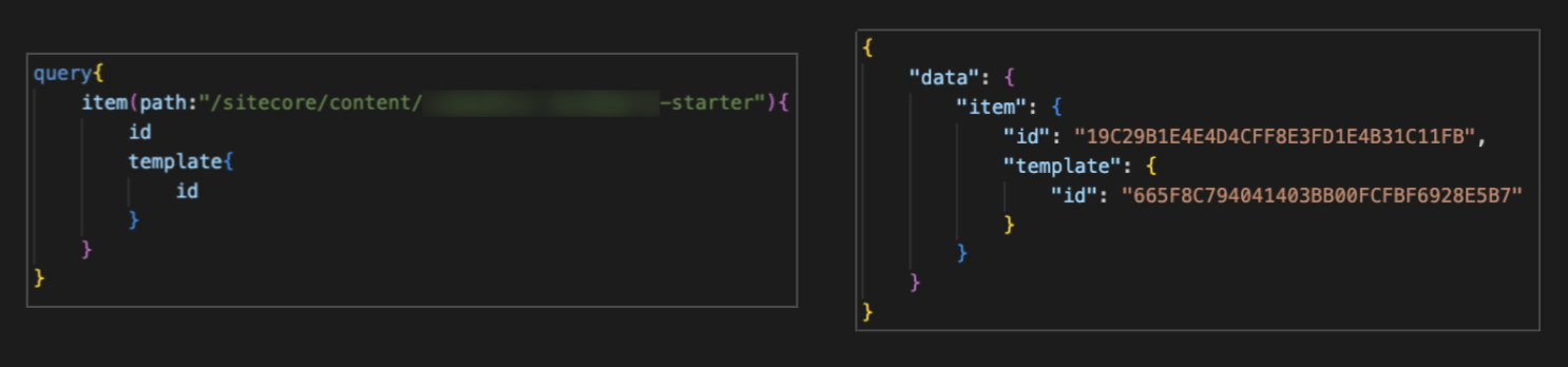 A sample GraphQL query that fetches the ID of a specified item plus the ID of that item's template. Alongside it is the query response, which includes both IDs. A sample GraphQL query that fetches the ID of a specified item plus the ID of that item's template. Alongside it is the query response, which includes both IDs.