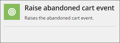 RaiseAbandonedCartAction.png RaiseAbandonedCartAction.png